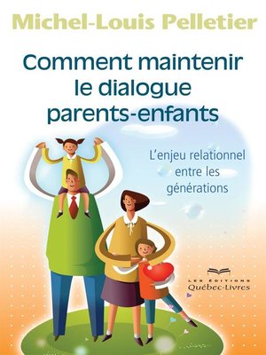 cover image of Comment maintenir le dialogue parents-enfants